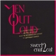 Men Out Loud - Sweet Enuf 2 Eat