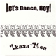 Ikasa-Men - Let's Dance, Boy !